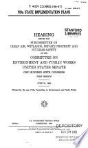 NOx state implementation plans : hearing before the Subcommittee on Clean Air, Wetlands, Private Property, and Nuclear Safety of the Committee on Environment and Public Works, United States Senate, One Hundred Sixth Congress, first session, June 24, 1999.