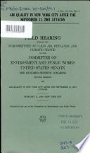 Air quality in New York City after the September 11, 2001 attacks : field hearing before the Subcommittee on Clean Air, Wetlands, and Climate Change of the Committee on Environment and Public Works, United States Senate, One Hundred Seventh Congress, second session on air quality in New York City after the September 11, 2001 attacks, February 11, 2002, New York City.