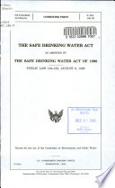 The Safe Drinking Water Act as amended by the Safe Drinking Water Act of 1996, Public Law 104-182, August 6, 1996.