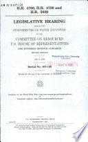 H.R. 4708, H.R. 4739 and H.R. 5039 : legislative hearing before the Subcommittee on Water and Power of the Committee on Resources, U.S. House of Representatives, One Hundred Seventh Congress, second session, July 9, 2002.