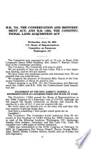 H.R. 701, the Conservation and Reinvestment Act; and H.R. 1592, the Constitutional Land Acquisition Act : legislative hearing before the Committee on Resources, U.S. House of Representatives, One Hundred Seventh Congress, first session, June 20, 2001.