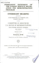 Permanent extension of the Forest Service Recreation Fee Demonstration Program : oversight hearing before the Subcommittee on Forests and Forest Health of the Committee on Resources, U.S. House of Representatives, One Hundred Seventh Congress, first session, September 25, 2001.
