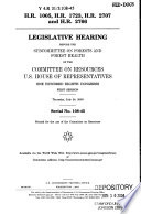 H.R. 1005, H.R. 1723, H.R. 2707 and H.R. 2766 : legislative hearing before the Subcommittee on Forests and Forest Health of the Committee on Resources, U.S. House of Representatives, One Hundred Eighth Congress, first session, Thursday, July 24, 2003.