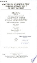 Competition for Department of Energy laboratory contracts : what is the impact on science? : hearing before the Subcommittee on Energy, Committee on Science, House of Representatives, One Hundred Eighth Congress, first session, July 10, 2003.
