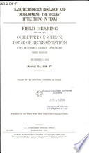 Nanotechnology research and development : the biggest little thing in Texas : field hearing before the Committee on Science, House of Representatives, One Hundred Eighth Congress, first session, December 5, 2003.