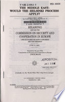 The Middle East  : would the Helsinki process apply? : hearing before the Commission on Security and Cooperation in Europe, One Hundred Eighth Congress, second session, June 15, 2004.