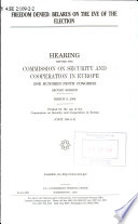 Freedom denied : Belarus on the eve of the election : hearing before the Commission on Security and Cooperation in Europe, One Hundred Ninth Congress, second session, March 9, 2006.