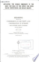 Advancing the human dimension in the OSCE : the role of the Office for Democratic Institutions and Human Rights : hearing before the Commission on Security and Cooperation in Europe, One Hundred Ninth Congress, second session, May 17, 2006.