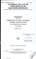 The President's fiscal year 2001 budget request for the Small Business Administration : hearing before the Committee on Small Business, United States Senate, One Hundred Sixth Congress, second session, February 24, 2000.