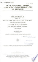 The 7(a) loan guaranty program : a look at SBA's flagship program's fees and subsidy rate : roundtable before the Committee on Small Business and Entrepreneurship, United States Senate, One Hundred Seventh Congress, first session, September 5, 2001.