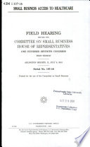 Small business access to healthcare : field hearing before the Committee on Small Business, House of Representatives, One Hundred Seventh Congress, first session, Arlington Heights, IL, July 9, 2001.