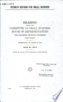 Pension reform for small business : hearing before the Committee on Small Business, House of Representatives, One Hundred Seventh Congress, first session, Washington, DC, March 28, 2001.