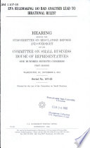 EPA rulemaking : do bad analyses lead to irrational rules : hearing before the Subcommittee on Regulatory Reform and Oversight of the Committee on Small Business, House of Representatives, One Hundred Seventh Congress, first session, Washington, DC, November 8, 2001.