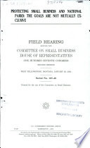 Protecting small business and national parks : the goals are not mutually exclusive : field hearing before the Committee on Small Business, House of Representatives, One Hundred Seventh Congress, second session, West Yellowstone, Montana, January 26, 2002.