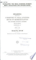 Navigating the small business environment : challenges and opportunities : hearing before the Committee on Small Business, House of Representatives, One Hundred Seventh Congress, second session, Washington, DC, April 2, 2002.