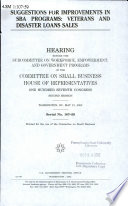 Suggestions for improvements in SBA programs : veterans and disaster loan sales : hearing before the Subcommittee on Workforce, Empowerment, and Government Programs of the Committee on Small Business, House of Representatives, One Hundred Seventh Congress, second session, Washington, DC, May 21, 2002.