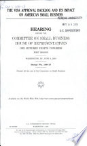 The visa approval backlog and its impact on American small business : hearing before the Committee on Small Business, House of Representatives, One Hundred Eighth Congress, first session, Washington, DC, June 4, 2003.