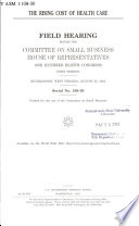 The rising cost of health care : field hearing before the Committee on Small Business, House of Representatives, One Hundred Eighth Congress, first session, Buckhannon, West Virginia, August 25, 2003.