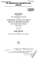 The administration's prescription drug proposal : hearing before the Subcommittee on Health of the Committee on Ways and Means, House of Representatives, One Hundred Sixth Congress, second session, May 11, 2000.