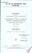 H.R. 1488, the "Hyde-Woolsey" Child Support Bill : hearing before the Subcommittee on Human Resources of the Committee on Ways and Means, House of Representatives, One Hundred Sixth Congress, second session, March 16, 2000.