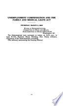 Unemployment compensation and the Family and Medical Leave Act : hearing before the Subcommittee on Human Resources of the Committee on Ways and Means, House of Representatives, One Hundred Sixth Congress, second session, March 9, 2000.