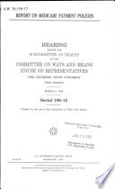 Report on Medicare payment policies : hearing before the Subcommittee on Health of the Committee on Ways and Means, House of Representatives, One Hundred Sixth Congress, first session, March 2, 1999.