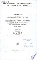 Protecting privacy and preventing misuse of the social security number : hearing before the Subcommittee on Social Security of the Committee on Ways and Means, House of Representatives, One Hundred Sixth Congress, second session, July 17, 2000, Delray Beach, Florida.