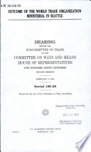 Outcome of the World Trade Organization ministerial in Seattle : hearing before the Subcommittee on Trade of the Committee on Ways and Means, House of Representatives, One Hundred Sixth Congress, second session, February 8, 2000.