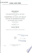 Global aging crisis : hearing before the Subcommittee on Social Security of the Committee on Ways and Means, House of Representatives, One Hundred Sixth Congress, second session, September 21, 2000.