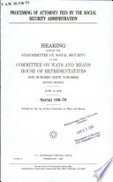 Processing of attorney fees by the Social Security Administration : hearing before the Subcommittee on Social Security of the Committee on Ways and Means, House of Representatives, One Hundred Sixth Congress, second session, June 14, 2000.