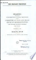 Teen pregnancy prevention : hearing before the Subcommittee on Human Resources of the Committee on Ways and Means, House of Representatives, One Hundred Seventh Congress, first session, November 15, 2001.