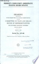 President's unemployment administrative financing reform initiative : hearing before the Subcommittee on Human Resources of the Committee on Ways and Means, House of Representatives, One Hundred Seventh Congress, second session, March 5, 2002.