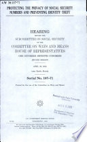 Protecting the privacy of social security numbers and preventing identity theft : hearing before the Subcommittee on Social Security of the Committee on Ways and Means, House of Representatives, One Hundred Seventh Congress, second session, April 29, 2002, Lake Worth, Florida.