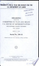 President's fiscal year 2004 budget for the U.S. Department of Labor : hearing before the Committee on Ways and Means, U.S. House of Representatives, One Hundred Eighth Congress, first session, March 12, 2003.