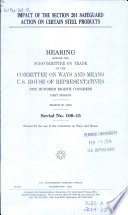 Impact of the section 201 safeguard action on certain steel products : hearing before the Subcommittee on Trade of the Committee on Ways and Means, U.S. House of Representatives, One Hundred Eighth Congress, first session, March 26, 2003.