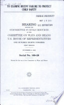 To examine recent failure to protect child safety : hearing before the Subcommittee on Human Resources of the Committee on Ways and Means, U.S. House of Representatives, One Hundred Eighth Congress, first session, November 6, 2003.