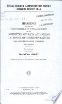 Social Security Administration Service Delivery Budget Plan : hearing before the Subcommittee on Social Security of the Committee on Ways and Means, U.S. House of Representatives, One Hundred Eighth Congress, first session, July 24, 2003.
