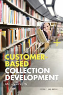 Customer-based collection development : an overview /