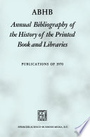 ABHB : annual bibliography of the history of the printed book and libraries /