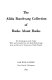 The Alida Roochvarg collection of books about books : six catalogues and index /
