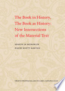 The book in history, the book as history : new intersections of the material text /