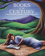 Books of the century : a hundred years of authors, ideas, and literature from The New York times /