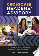 Crossover readers' advisory : maximize your collection to meet reader satisfaction /