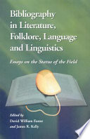 Bibliography in literature, folklore, language, and linguistics : essays on the status of the field /