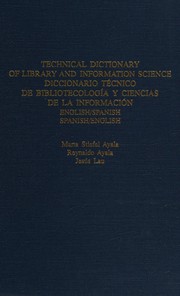 Technical dictionary of library and information science : English/Spanish, Spanish/English = Diccionario técnico de bibliotecología y ciencias de la información /