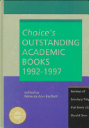 Choice's outstanding academic books, 1992-1997 : reviews of scholarly titles that every library should own /