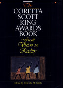 The Coretta Scott King awards book : from vision to reality /