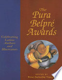 The Pura Belpré Awards : celebrating Latino authors and illustrators /
