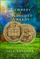 The Newbery and Caldecott awards : a guide to the medal and honor books /