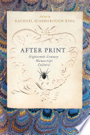 After print : eighteenth-century manuscript cultures /